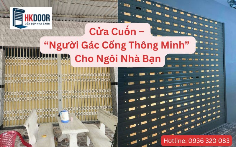 Cửa Cuốn – “Người Gác Cổng Thông Minh” Cho Ngôi Nhà Bạn