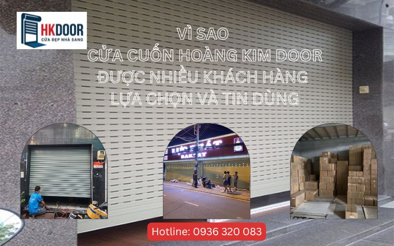 Vì sao Cửa Cuốn Hoàng Kim Door lại được khách hàng lựa chọn
