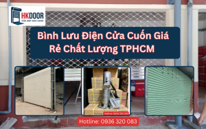 Bình Lưu Điện Cửa Cuốn Giá Rẻ Chất Lượng TPHCM