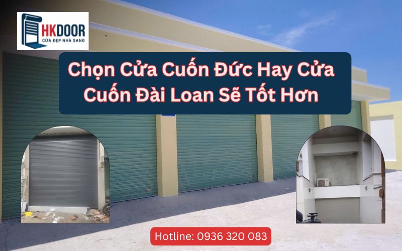 Chọn Cửa Cuốn Đức Hay Cửa Cuốn Đài Loan Sẽ Tốt Hơn (1)