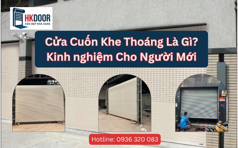 Cửa Cuốn Khe Thoáng Là Gì Kinh nghiệm Cho Người Mới