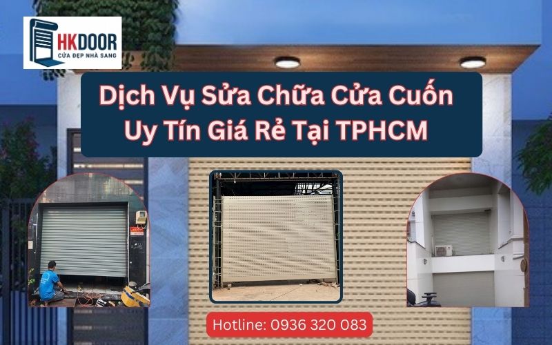 Dịch Vụ Sửa Chữa Cửa Cuốn Uy Tín Giá Rẻ Tại TPHCM